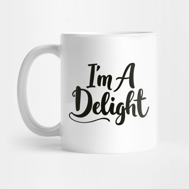 I'm A Delight by CreativeSage